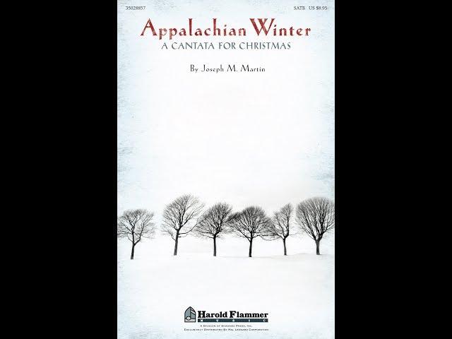 APPALACHIAN WINTER (A Cantata for Christmas) (SATB Choir) - Joseph M. Martin