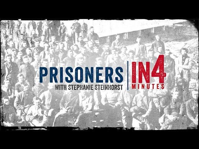 Civil War Prisoners: The Civil War in Four Minutes