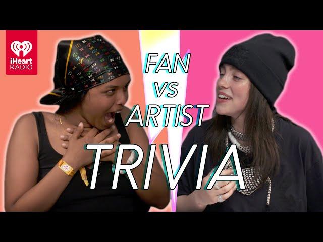 Billie Eilish Goes Head to Head With Her Biggest Fan! | Fan Vs Artist Trivia