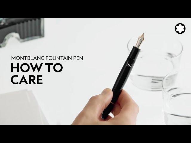 How To Care l Montblanc Fountain Pen