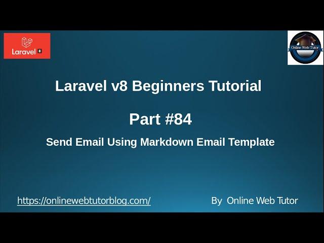 Learn Laravel 8 Beginners Tutorial #84 Send Email Using Gmail SMTP Markdown Email Template