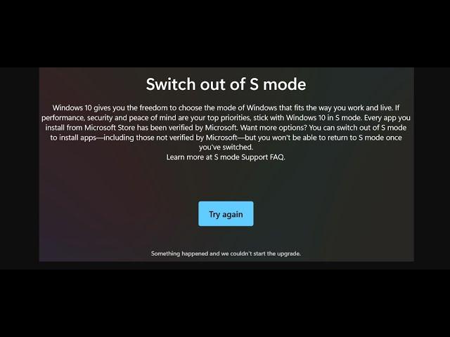 Can't Switch Out Of S Mode Error Something Happened And We Couldn't Start The Upgrade