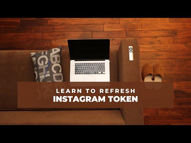 Instagram Token Refresh: How to refresh Instagram token [Long Live Instagram Token]