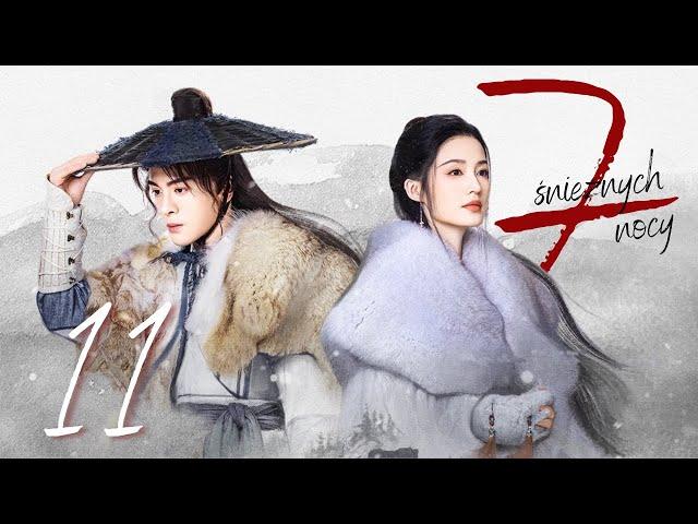 【PL】7 śnieżnych nocy | Snowy Night: Timeless Love - odcinek 11