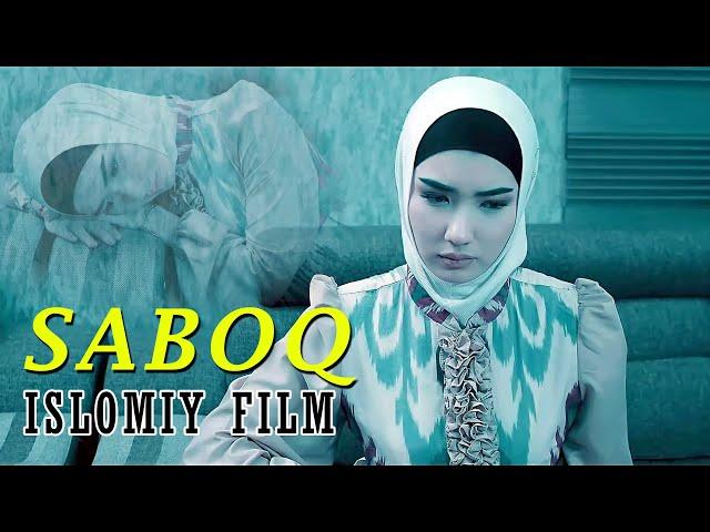 SABOQ - ISLOMIY FILM | САБОҚ - ИСЛОМИЙ ФИЛЬМ | HAYOT HIKMATLARI