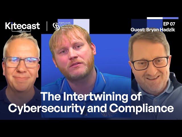 The Intertwining of Cybersecurity and Compliance (GUEST: BRYAN HADZIK)