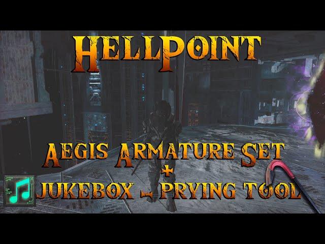 HellPoint - Omnicube Jukebox Program E - Prying Tool - Aegis Armature Armour Set Locations