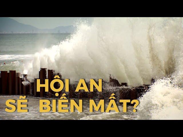 HỘI AN SẼ BIẾN MẤT? Biến đổi khí hậu tác động đến di sản thiên nhiên thế giới | VTV4