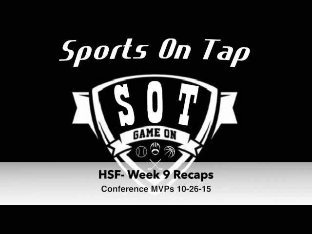 HSF- 10-26-15 Week 9 Recap and Conference MVPs