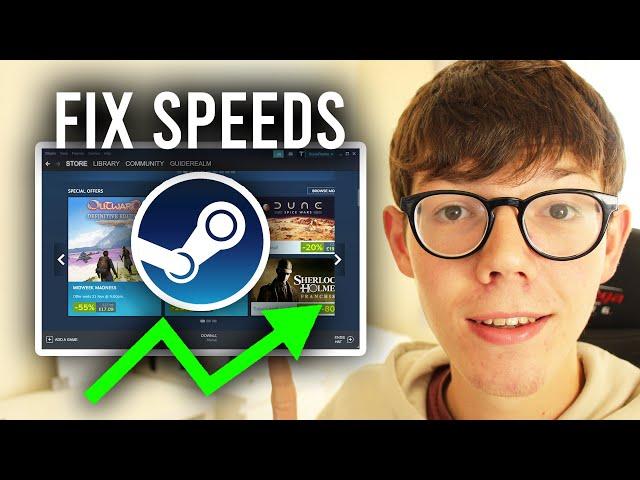 How To Fix Steam Download Speed Slow Speeds - Full Guide