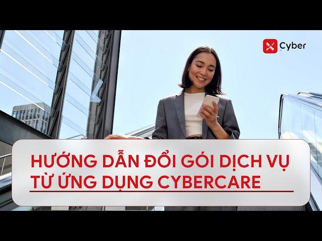 [xCyber] Hướng dẫn kích hoạt gói dịch vụ từ ứng dụng xCyber Care