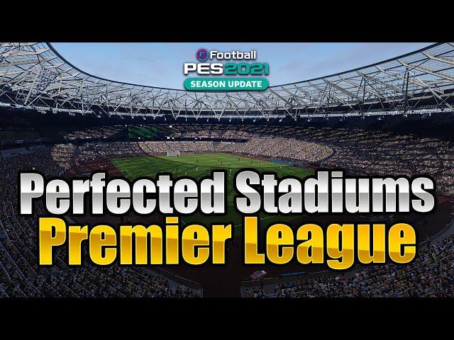 PES 2021 Perfected Stadiums PACK  - Premier League