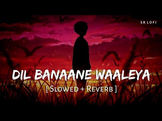 Dil Banaane Waaleya (Slowed + Reverb) | Arijit Singh, Jonita Gandhi | Fighter | SR Lofi