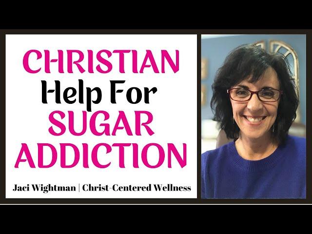 Struggling with Sugar? Get Help from a Christian Health Coach | Sugar Addiction | Food Freedom