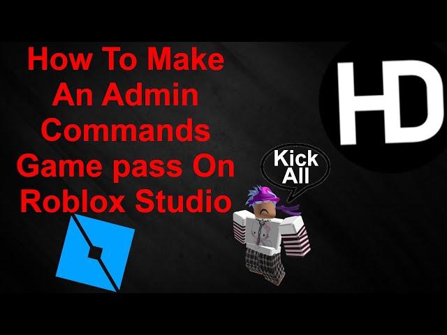 How To Make An Admin Commands Game pass In Roblox Studio (2020)