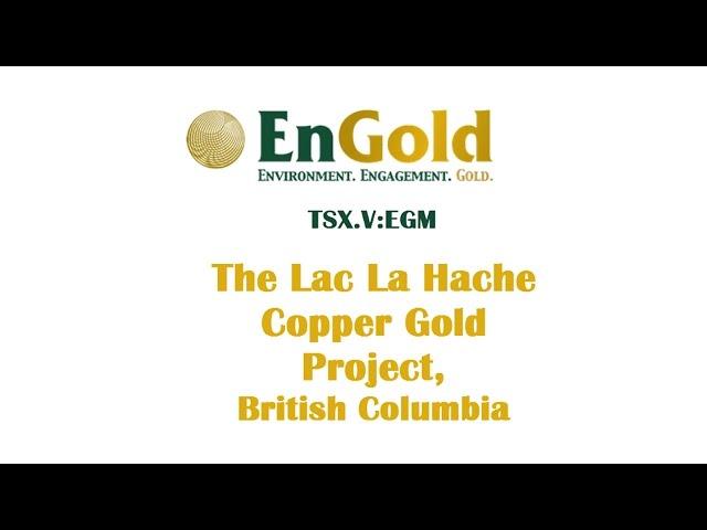 EnGold Mines Ltd - The Lac La Hache Property, B.C.