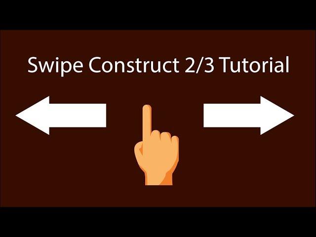 Construct 2/3 swipe Tutorial - Touch event