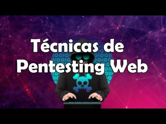 Técnicas de Pentesting Web #1 (Ethical Hacking)