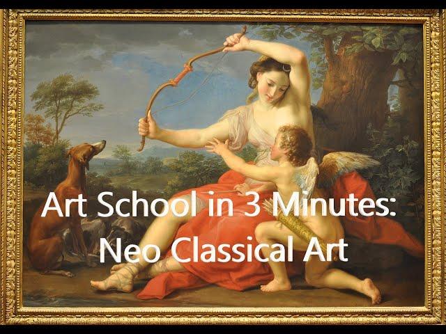 Art School in 3 Minutes- Neo Classical Art