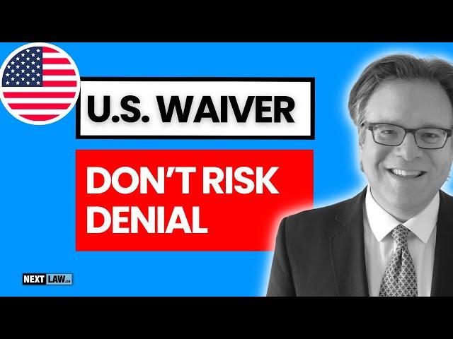 U.S. Waiver for Canadian Citizens: Don't Risk Denial