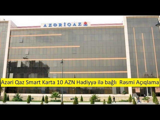 Azəri Qaz Smart Karta 10 AZN Hədiyyə ilə bağlı - Rəsmi Açıqlama #GəlGör