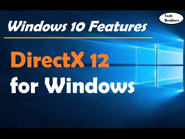 DirectX 12 for Windows 10 | Windows 10 Features