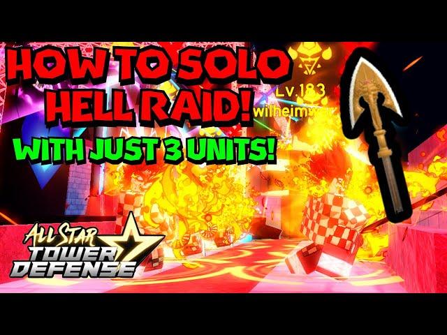 How To Solo Hell Raid With 3 Units In All Star Tower Defense ASTD Solo Raid Tutorial