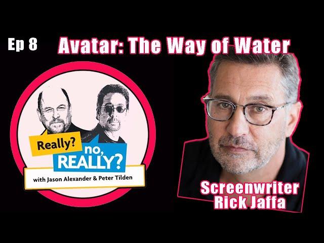 Avatar Screenwriter Rick Jaffa | "Really? no, Really?"