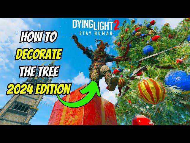 How To Decorate The Tree In The Winter Tales 2024 Event For Dying Light 2