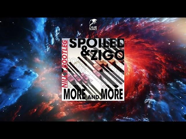 Spoiled & Zigo - More & More (NILL Bootleg)