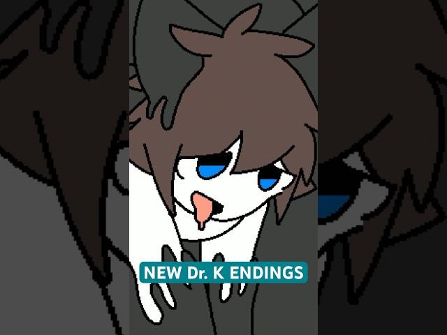 Changed Special Edition NEW Dr. K ENDINGS