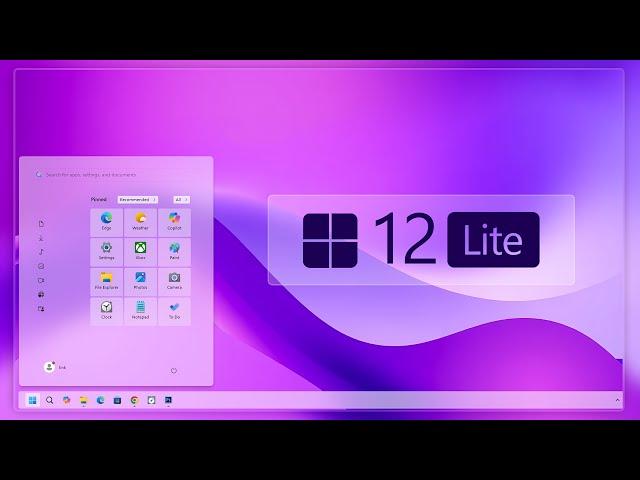 Windows 12 Lite Edition | New Start Menu | New Taskbar - 2025