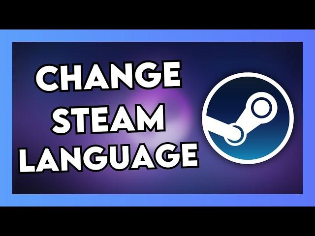 How to Change Language on Steam (2025 Guide)