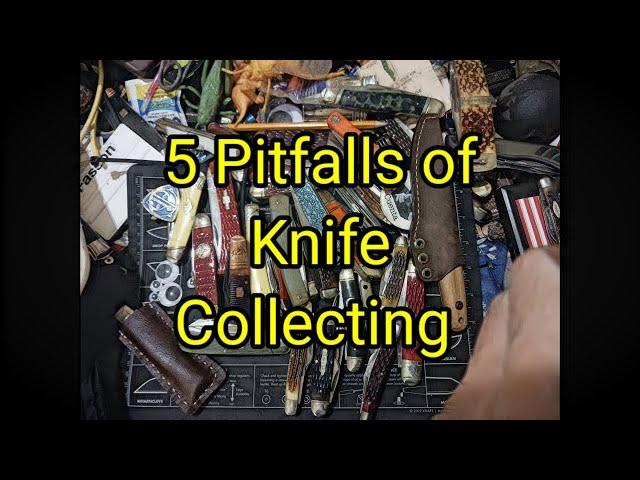 (1647) 5 Pitfalls of Knife  Collecting