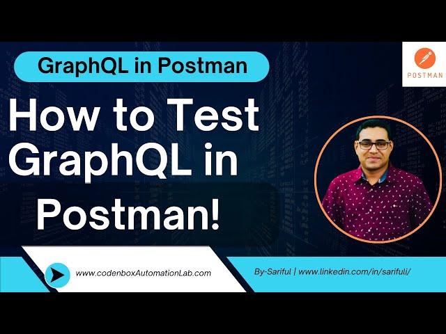 GraphQL Testing in Postman_Part 6: How to Test GraphQL API in Postman?