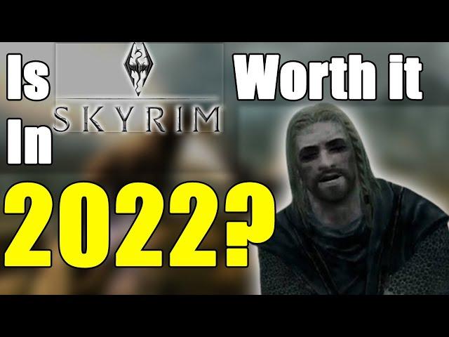 Is SKYRIM Worth Playing in 2022?