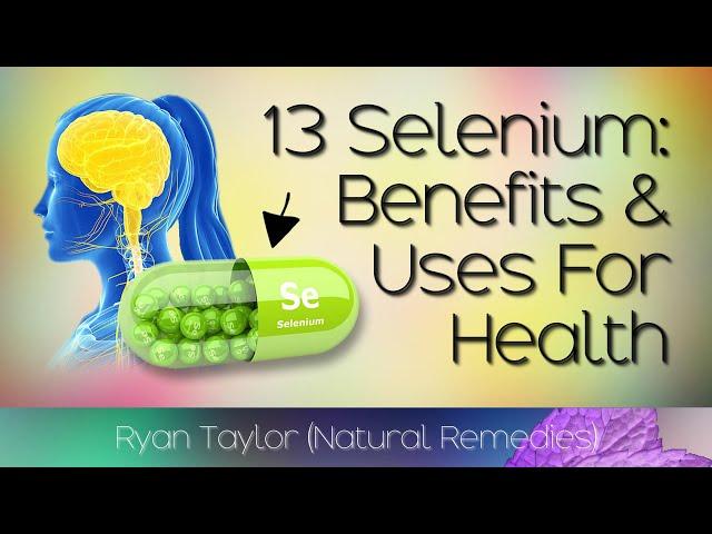 Selenium: Benefits for Health