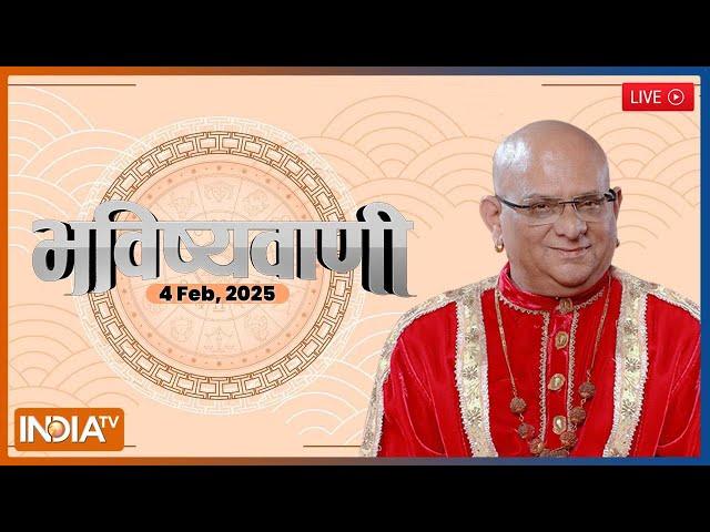 Aaj Ka Rashifal LIVE : Shubh Muhurat | Today Bhavishyavani with Acharya Indu Prakash, 04 Feb, 2025