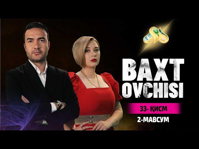 Baxt ovchisi 33 qism (2 Mavsum)