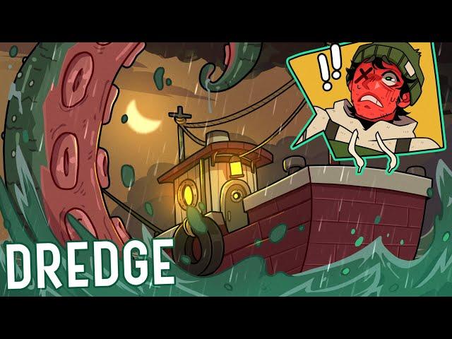 LOOK AT ME; I'M THE CAPTAIN NOW! | Dredge