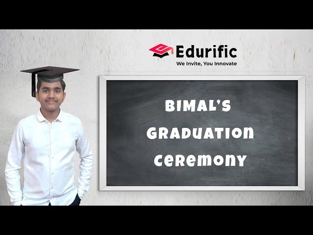 Bimal's  Edurific Graduation Ceremony