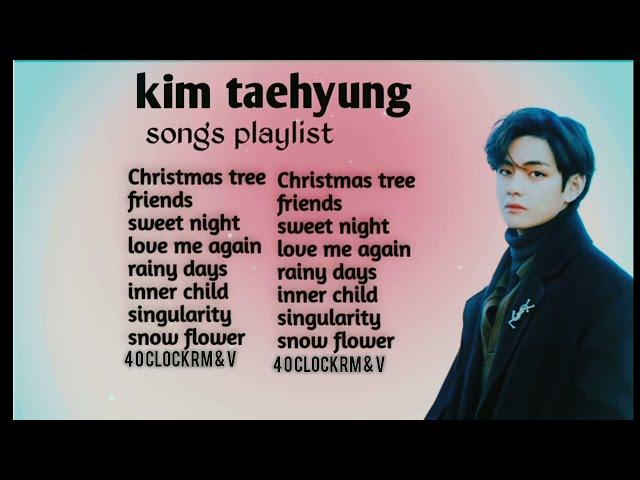 kim taehyung songs playlist 2024