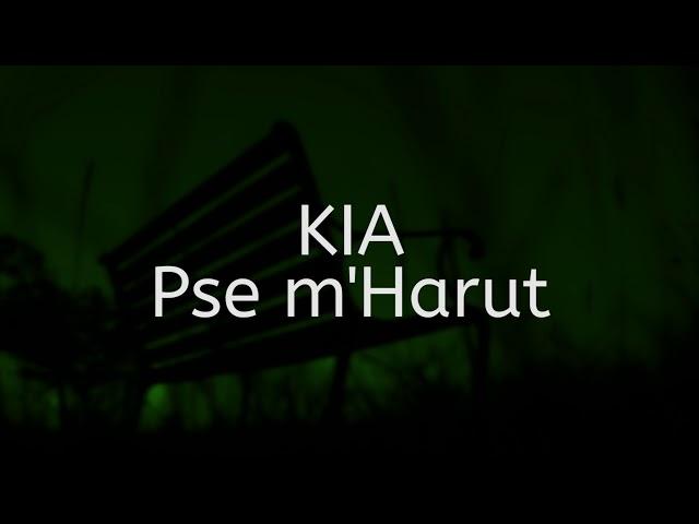 Kia - Pse m'Harut