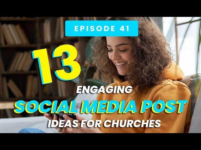 13 Engaging Social Media Post Ideas For Churches