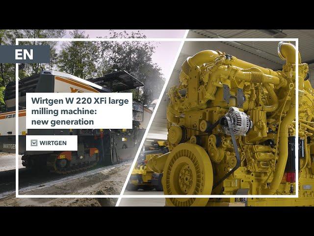 Wirtgen W 220 XFi | The New Generation of F-Series Large Milling Machines