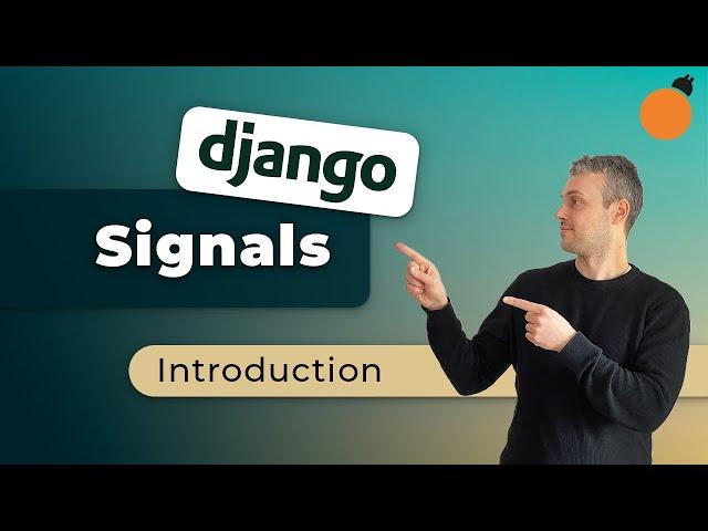 Django Signals - Introduction!