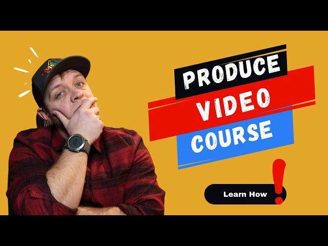 Producing an Online Video Course