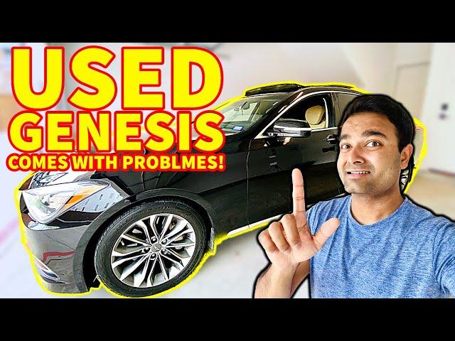 Do NOT BUY a Used Genesis, Without Watching this (I warned you...)(Owner for 8 years)