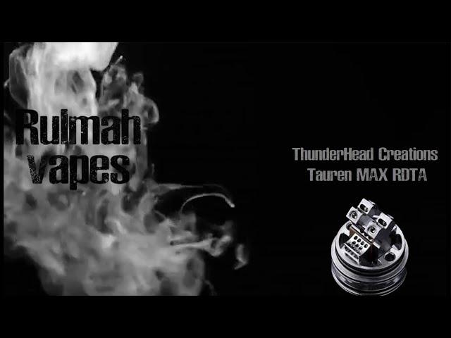 ThunderHead Creations Tauren Max RDTA build&wick