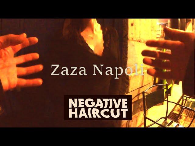 NEGATIVE HAIRCUT - Zaza Napoli (Official Music Video)